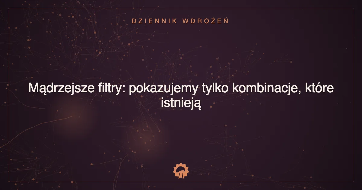 Ilustracja wpisu: Mądrzejsze filtry: pokazujemy tylko kombinacje, które istnieją