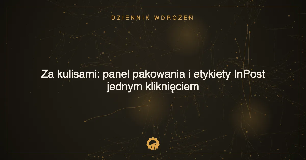 Ilustracja wpisu: Za kulisami: panel pakowania i etykiety InPost jednym kliknięciem