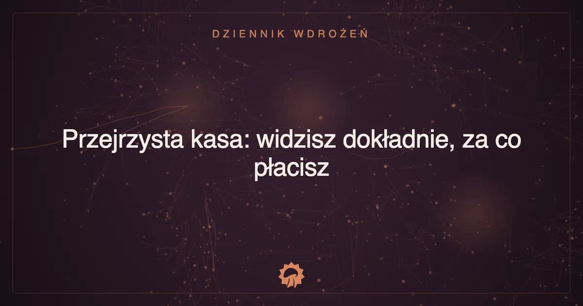 Ilustracja wpisu: Przejrzysta kasa: widzisz dokładnie, za co płacisz