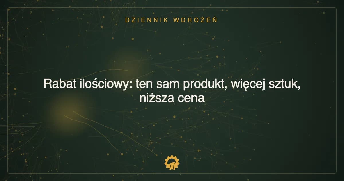 Ilustracja wpisu: Rabat ilościowy: ten sam produkt, więcej sztuk, niższa cena