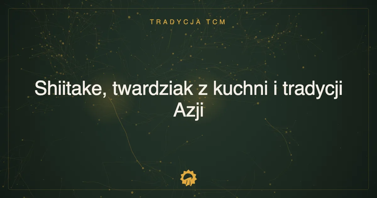 Ilustracja wpisu: Shiitake, twardziak z kuchni i tradycji Azji
